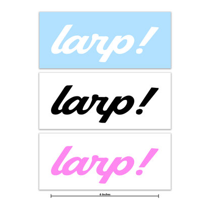 Larp! Decal 6 Inch