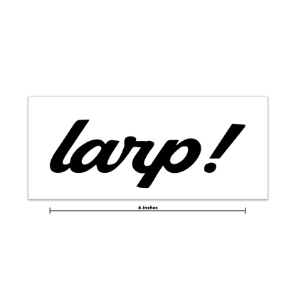 Larp! Decal 6 Inch